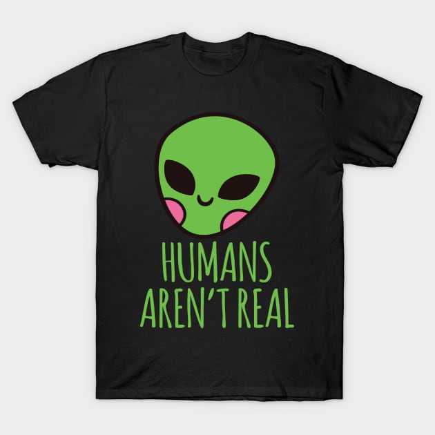 Humans Aren't Real Alien Head T-Shirt by SinBle